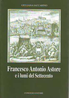 Immagine di Francesco Antonio Astore e i lumi del 700